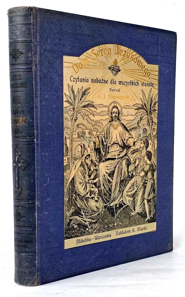 STAGRACZYŃSKI - DOM SERCA JEZUSOWEGO Mikołów wyd.1905