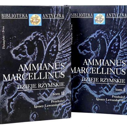AMMIANUS MARCELLINUS- DZIEJE RZYMSKIE t. I-II [komplet]