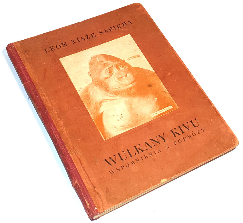SAPIEHA- WULKANY KIVU. WSPOMNIENIA Z PODRÓŻY wyd. 1934r.