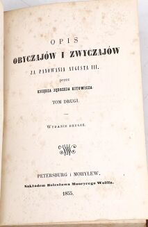 KITOWICZ- OPIS OBYCZAJÓW I ZWYCZAJÓW ZA PANOWANIA AUGUSTA III. T1-4. Petersburg 1855 - 4