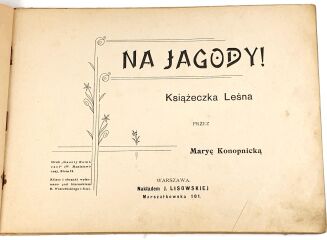 KONOPNICKA - NA JAGODY! Pierwsze wydanie, bardzo rzadkie! 1903 - 2