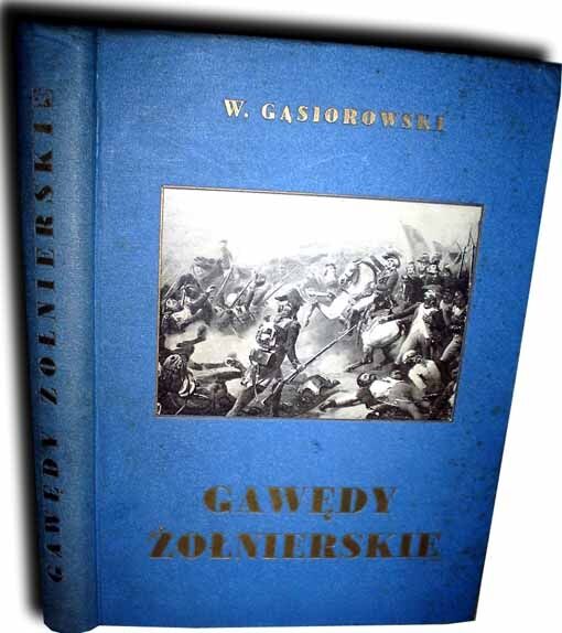 GĄSIOROWSKI- GAWĘDY ŻOŁNIERSKIE - 112 REPRODUKCJI