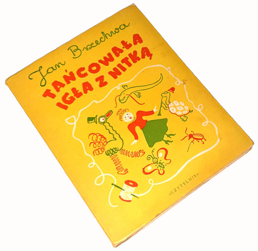 BRZECHWA- TAŃCOWAŁA IGŁA Z NITKĄ wyd. 1949 ilustr. THEMERSON