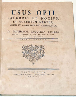 TRALLES - USUS OPII SALUBRIS ET NOXIUS IN MORBORUM MEDELA SOLIDIS ET CERTIS PRINCIPIIS SUPERSTRUCTUS t.1-4 w 3 wol. wyd. 1759-1762 - 4