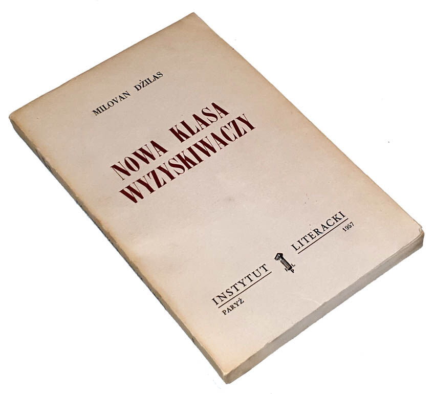 DŻILAS - NOWA KLASA WYZYSKIWACZY IL Paryż 1957