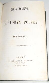 WOŁOWSKA- HISTORYA POLSKA t.1 Paryż w Drukarni Martinet 1860r. - 2