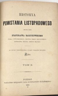 BARZYKOWSKI - HISTORYA POWSTANIA LISTOPADOWEGO t.1-5 [komplet w 5 wol.] Poznań 1883-1884. - 7