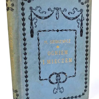 SIENKIEWICZ- OGNIEM I MIECZEM z 8 rysunkami Antoniego Piotrowskiego. Oprawa sygnowana: Karol Wójcik