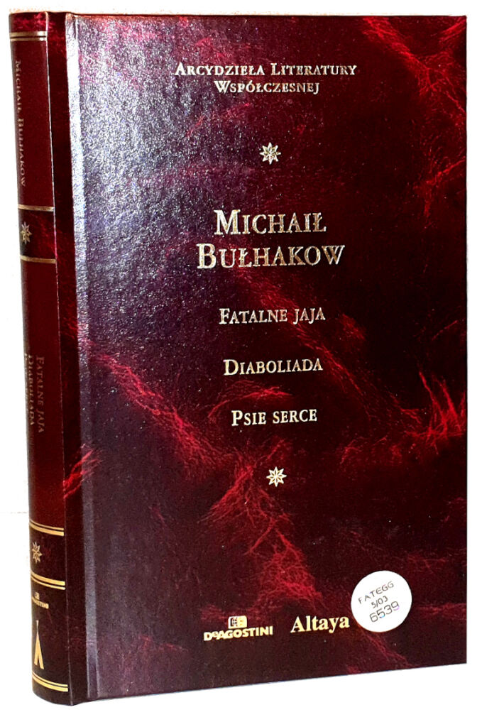 BUŁHAKOW- FATALNE JAJA. DIABOLIADA. PSIE SERCE Arcydzieła Literatury Współczesnej