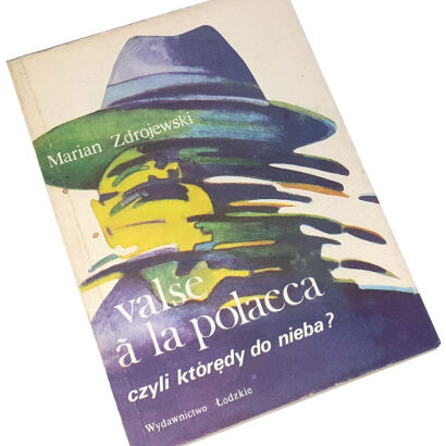 ZDROJEWSKI- VALSE À LA POLACCA CZYLI KTÓRĘDY DO NIEBA wyd. 1.  Dedykacja Autora dla Wandy Karczewskiej.