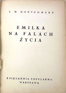 MONTGOMERY- EMILKA NA FALACH ZYCIA / EMILY'S QUEST 1936 first edition - 2
