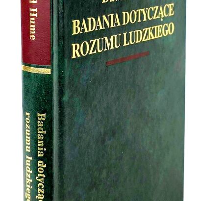 HUME DAVID - BADANIA DOTYCZĄCE ROZUMU LUDZKIEGO Arcydzieła Wielkich Myślicieli
