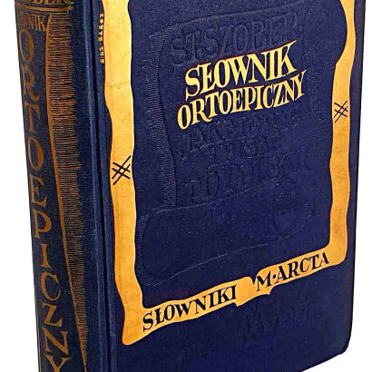 SZOBER- SŁOWNIK ORTOEPICZNY. Jak mówić i pisać po polsku. Warszawa 1937