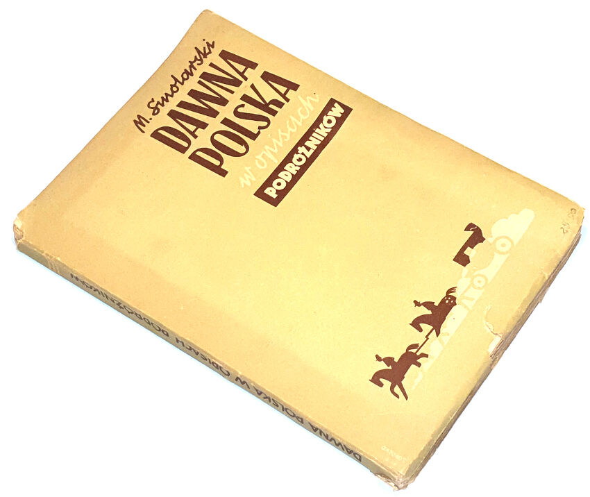SMOLARSKI - DAWNA POLSKA W OPISACH PODRÓŻNIKÓW