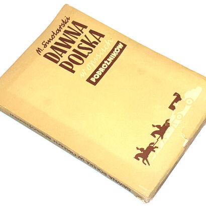 SMOLARSKI - DAWNA POLSKA W OPISACH PODRÓŻNIKÓW