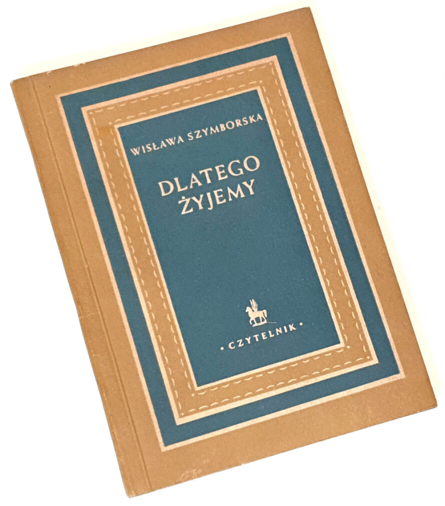 SZYMBORSKA- DLATEGO ZYJEMY. THIS IS WHY WE LIVE. edition 1954, debut