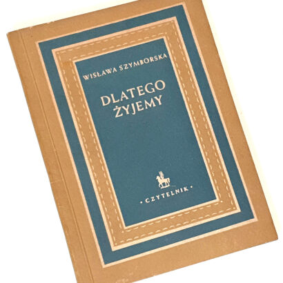 SZYMBORSKA- DLATEGO ZYJEMY. THIS IS WHY WE LIVE. edition 1954, debut