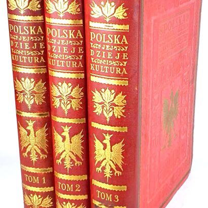 POLSKA JEJ DZIEJE I KULTURA t. I-III [komplet] oryginał