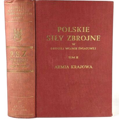 POLSKIE SIŁY ZBROJNE W DRUGIEJ WOJNIE ŚWIATOWEJ T. III ARMIA KRAJOWA Londyn 1950r.