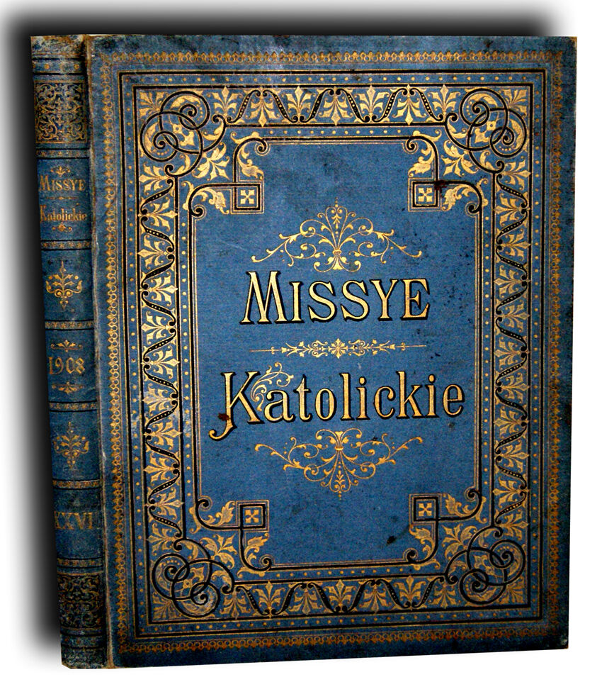 MISSYE KATOLICKIE- CZASOPISMO MIESIĘCZNE ILUSTROWANE- ROCZNIK 1908r.- DRZEWORYTY oprawa