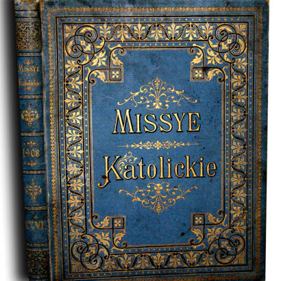 MISSYE KATOLICKIE- CZASOPISMO MIESIĘCZNE ILUSTROWANE- ROCZNIK 1908r.- DRZEWORYTY oprawa
