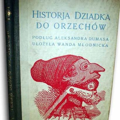 MŁODNICKA- HISTORJA DZIADKA DO ORZECHÓW podług ALEKSANDRA DUMASA z 133 DRZEWORYTAMI P. BERTALLA