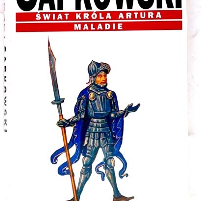 SAPKOWSKI - ŚWIAT KRÓLA ARTURA, MALADIE autograf