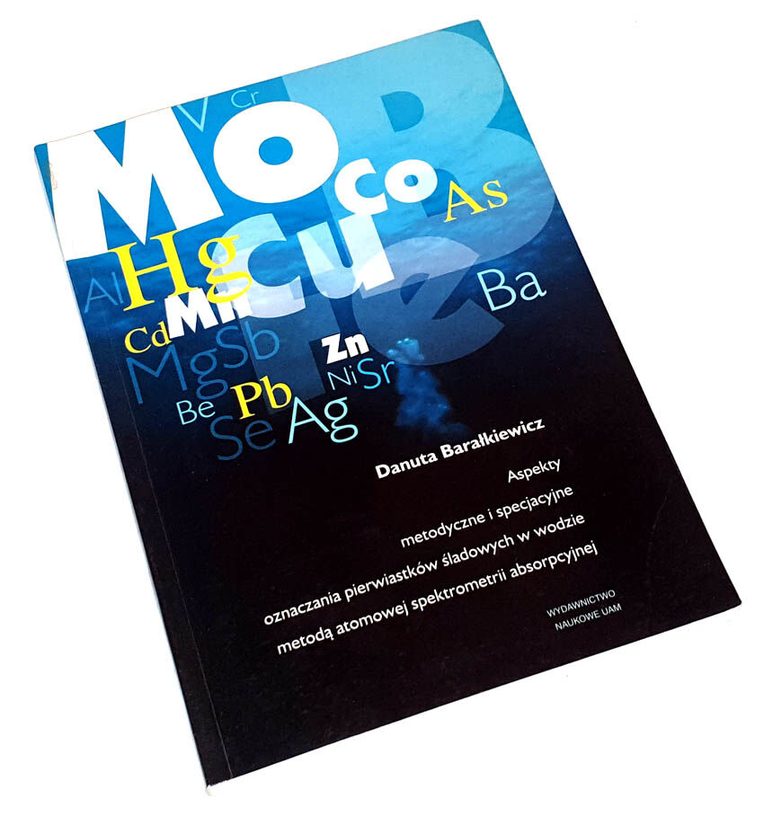 BARAŁKIEWICZ - ASPEKTY METODYCZNE I SPECJACYJNE OZNACZANIA PIERWIASTKÓW ŚLADOWYCH W WODZIE METODĄ ATOMOWEJ SPEKTROMETRII ABSORPCYJNEJ