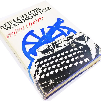 WAŃKOWICZ - WOJNA I PIÓRO wyd.1