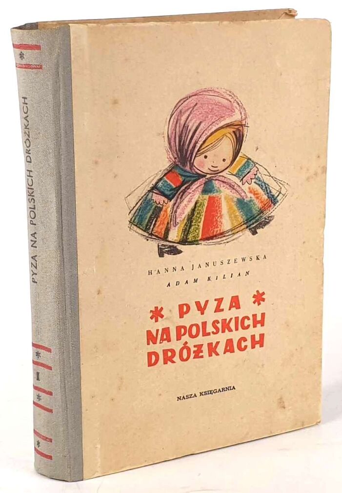 JANUSZEWSKA, KILIAN- PYZA NA POLSKICH DRÓŻKACH cz. 1, dedykacja Autora ilustracji