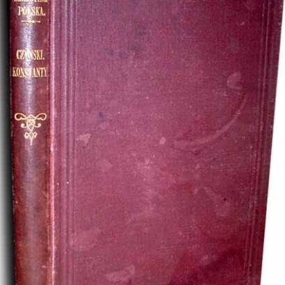 CZYŃSKI- CESARZEWICZ KONSTANTY I JOANNA GRUDZIŃSKA czyli JAKUBINI POLSCY wyd. 1876r.