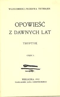 TETMAJER- OPOWIEŚĆ Z DAWNYCH LAT. Wyd.1, 1912 - 3