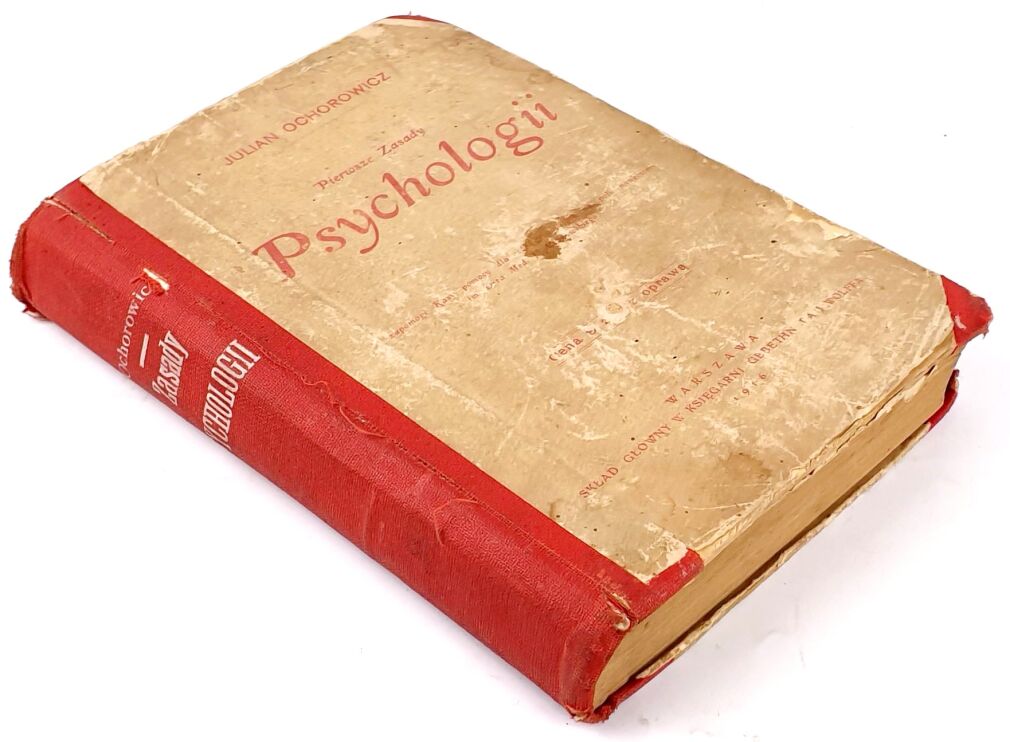 OCHOROWICZ- PIERWSZE ZASADY PSYCHOLOGII wyd.1916