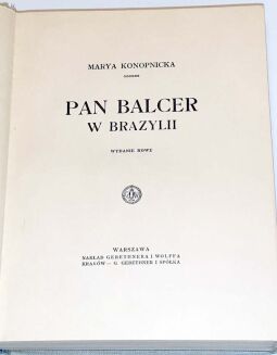 KONOPNICKA - PAN BALCER W BRAZYLII wyd. 1910 - 4