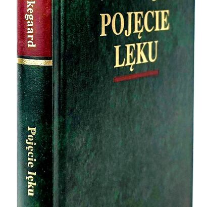 KIERKEGAARD SOREN - POJĘCIE LĘKU Arcydzieła Wielkich Myślicieli