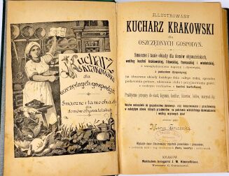 GRUSZECKA - ILUSTROWANY KUCHARZ KRAKOWSKI DLA OSZCZĘDNYCH GOSPODYŃ 1898 - 3