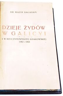 BAŁABAN- DZIEJE ŻYDÓW W GALICYI I W RZECZYPOSPOLITEJ KRAKOWSKIEJ 1782-1868 - 4
