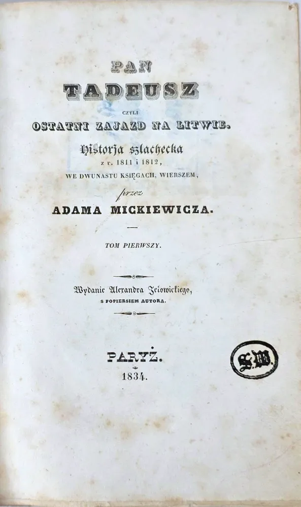 MICKIEWICZ - PAN TADEUSZ  t.1-2 [komplet w 1 wol.]. Paryż 1834, wyd.1 - 11