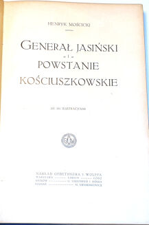 MOŚCICKI- GENERAŁ JASIŃSKI I POWSTANIE KOŚCIUSZKOWSKIE - 4