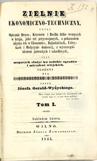 GERALD-WYŻYCKI- ZIELNIK ekonomiczno-techniczny, czyli opisanie drzew, krzewów i roślin t.1-2 Wilno 1845 - 3
