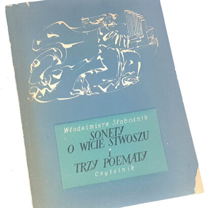 SŁOBODNIK- SONETY O WICIE STWOSZU I TRZY POEMATY wyd. 1. Dedykacja Autora dla Wandy Karczewskiej.
