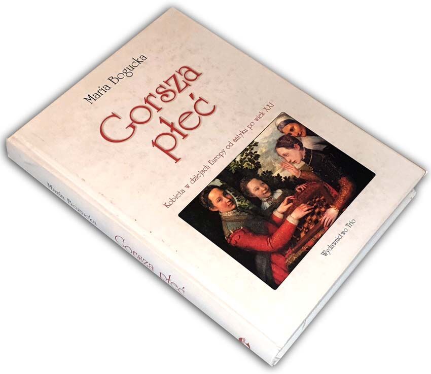 MARIA BOGUCKA - GORSZA PŁEĆ 