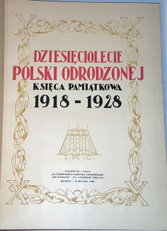 DZIESIĘCIOLECIE POLSKI ODRODZONEJ Księga Pamiątkowa 1918-1928 - 3