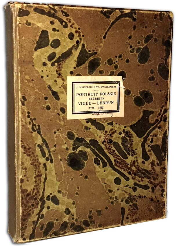 MYCIELSKI; WASYLEWSKI - PORTRETY POLSKIE ELŻBIETY VIGEE-LEBRUN 1755-1842 24 ryciny folio