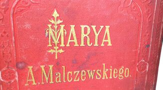 MALCZEWSKI- MARYA. Powieść. Z 8 fotodrukami E. M. Andriollego. Wyd.1. Oprawa - 4