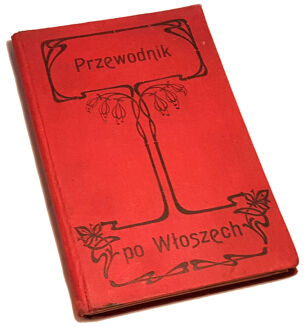 ŁUKASZEWICZ- PRZEWODNIK PO WŁOSZECH ZE SZCZEGÓLNIEJSZEM UWZGLĘDNIENIEM RZYMU wyd. 1897 - 2