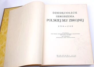 DZIESIĘCIOLECIE ODRODZENIA POLSKIEJ SIŁY ZBROJNEJ wyd. 1928r. - 4