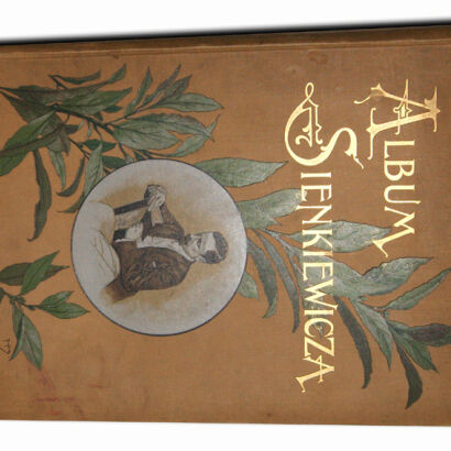 SIENKIEWICZ - ALBUM JUBILEUSZOWE HENRYKA SIENKIEWICZA ilustracje OPRAWA WÓJCIK