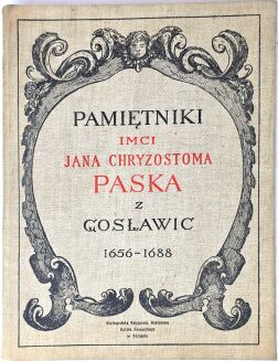 PASEK - PAMIĘTNIKI JANA CHRYZOSTOMA PASKA Z GOSŁAWIC wyd. 1915r. OPRAWA ilustracje - 15