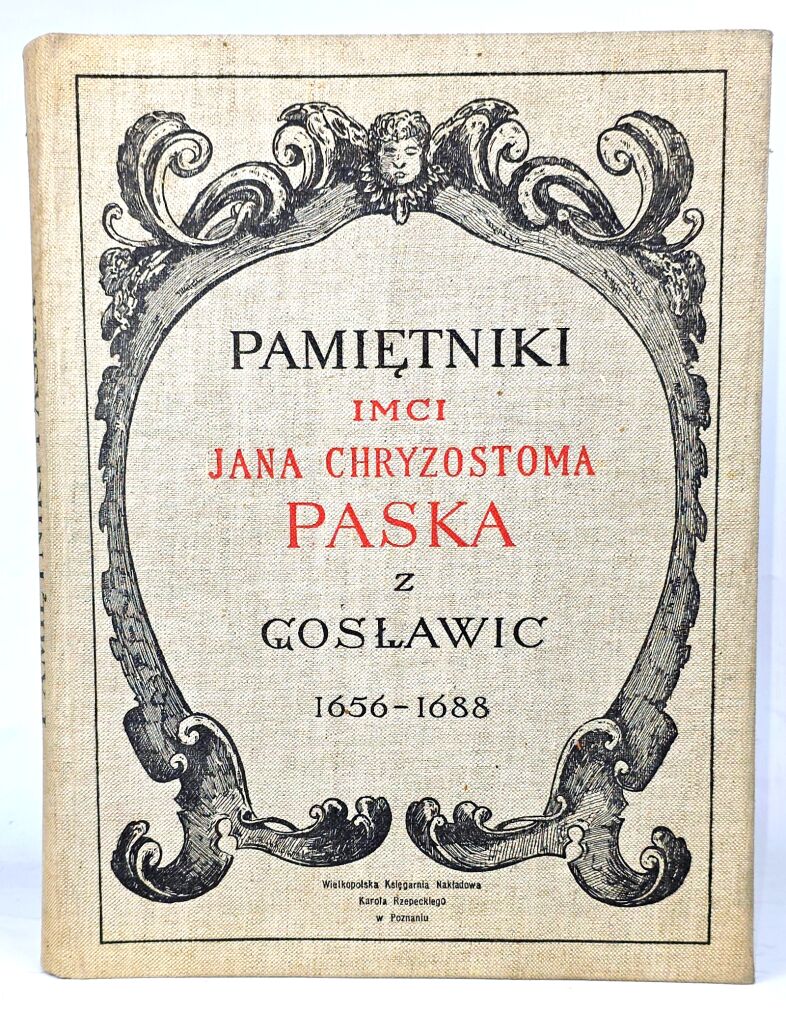 PASEK - PAMIĘTNIKI JANA CHRYZOSTOMA PASKA Z GOSŁAWIC wyd. 1915r. OPRAWA ilustracje